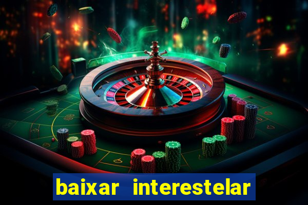 baixar interestelar dublado google drive